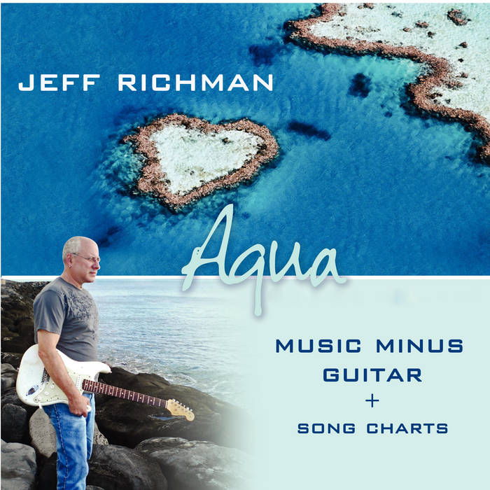 JEFF RICHMAN - Aqua [Music Minus Guitar] and Song Charts cover 